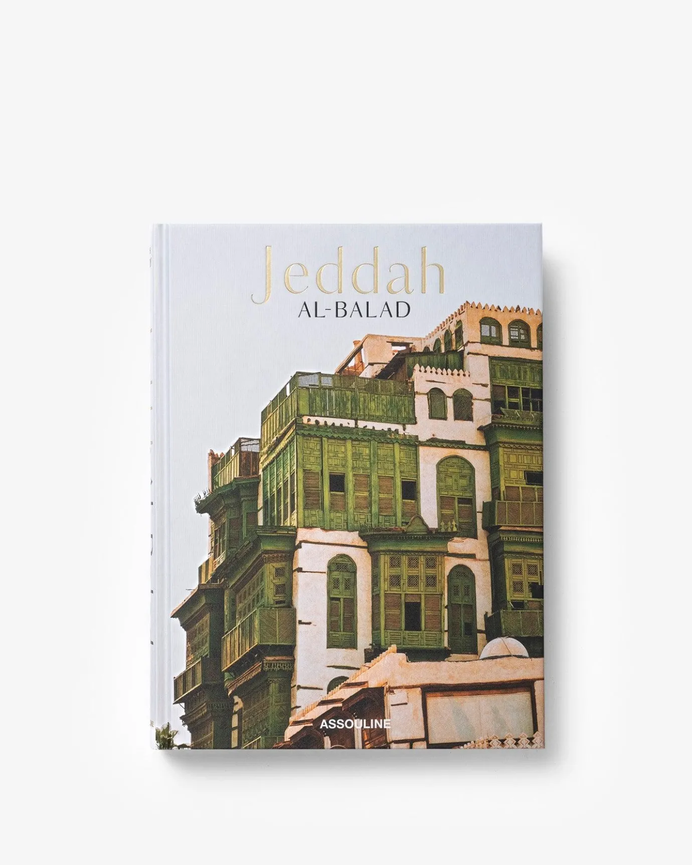 Assouline Voyage<Arabie Saoudite : Djeddah Al-Balad