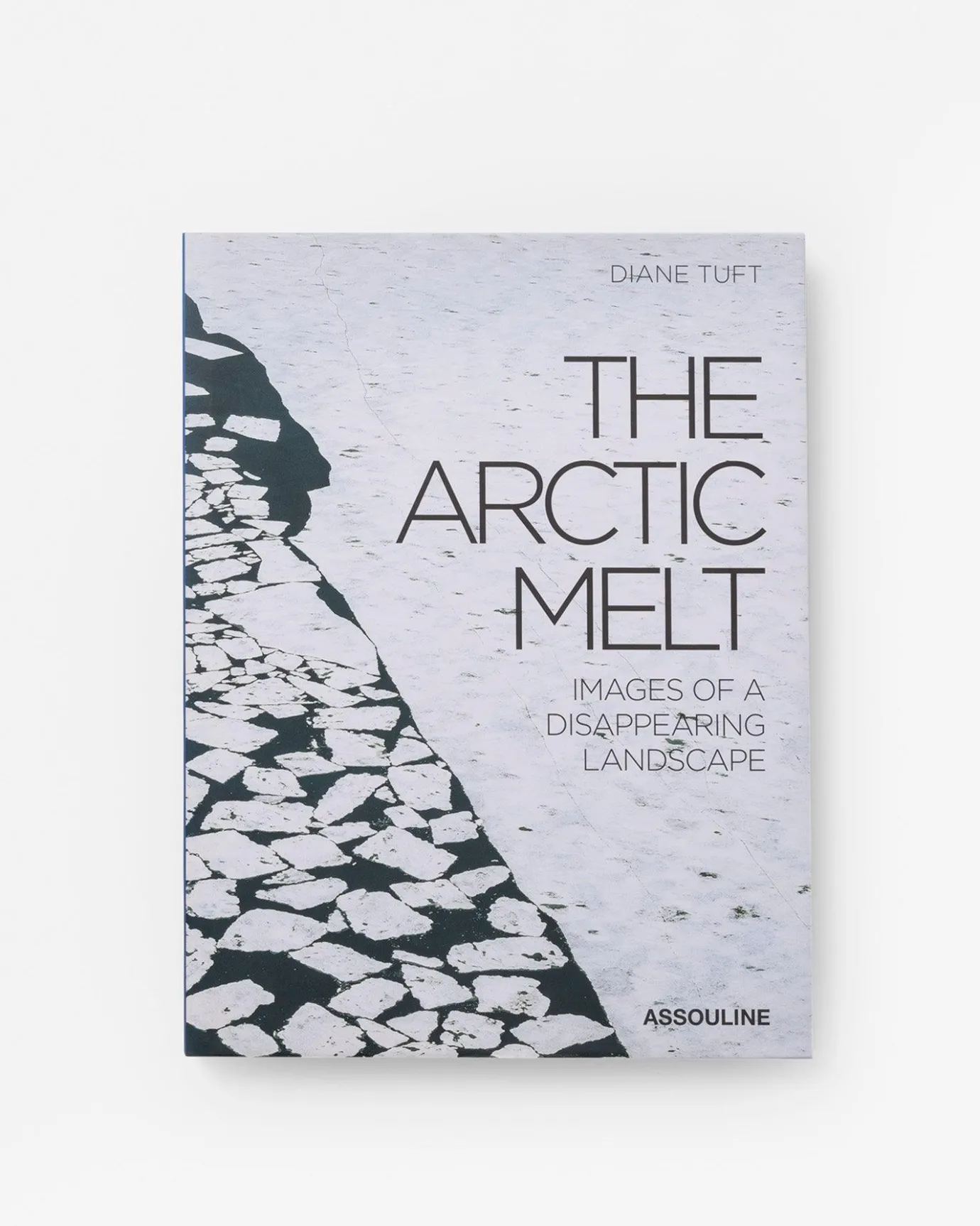 Assouline Voyage<La Fonte De L'Arctique : Images D'Un Paysage En Voie De Disparition
