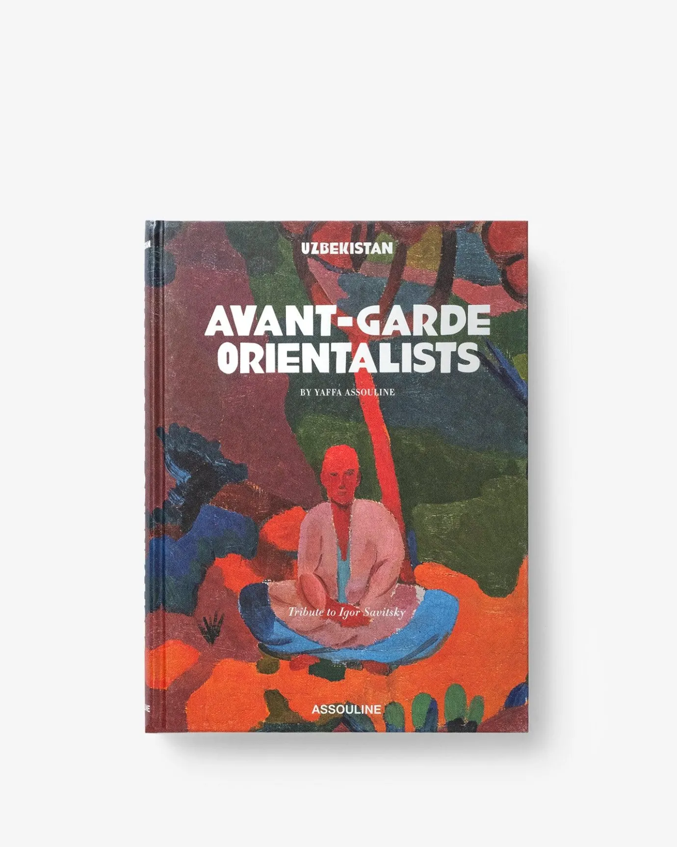 Assouline Art<Ouzbekistan : Orientalistes D'Avant-Garde